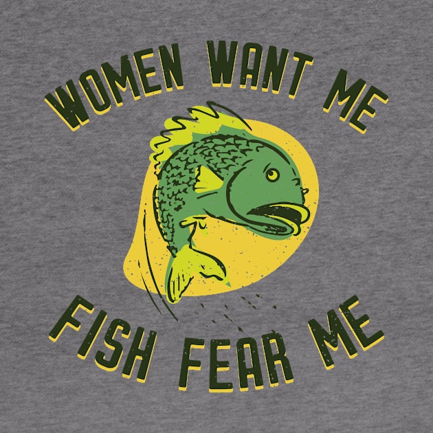 Women Want Me Fish Fear Me by winstongambro